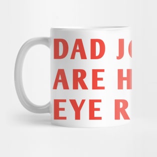 Dad Jokes Are How Eye Roll Mug